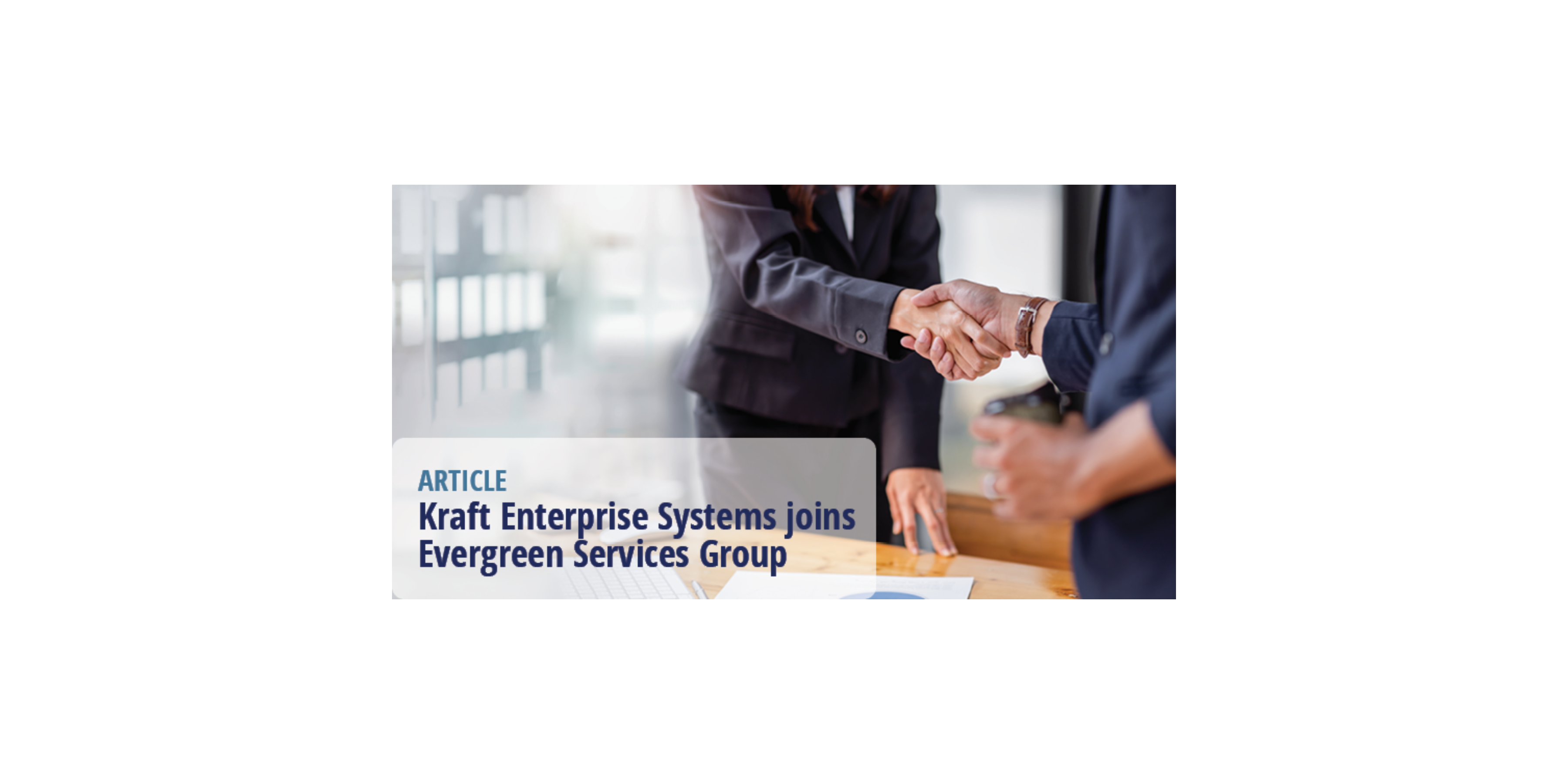 kraft-enterprise-systems-joins-evergreen-services-group-greater